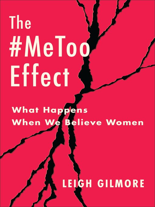 Title details for The #MeToo Effect by Leigh Gilmore - Available